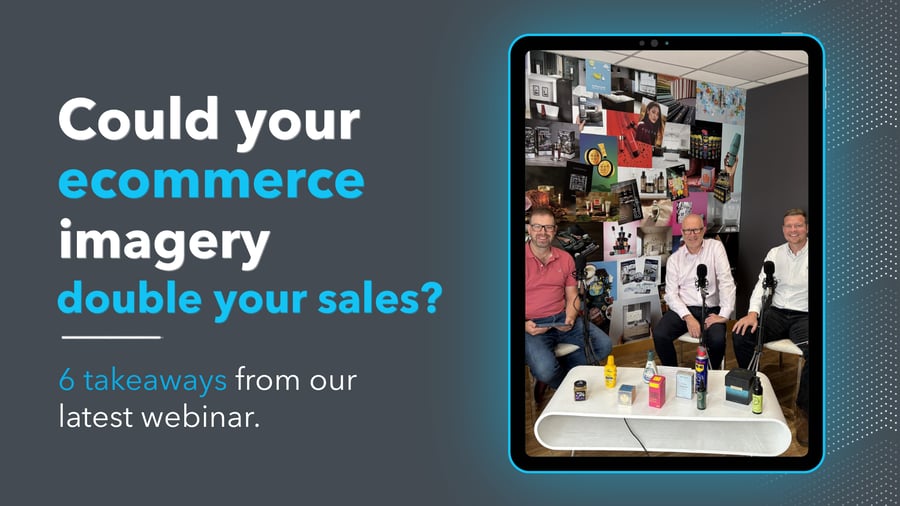 Could your ecommerce imagery double your sales? 6 takeaways from our latest webinar